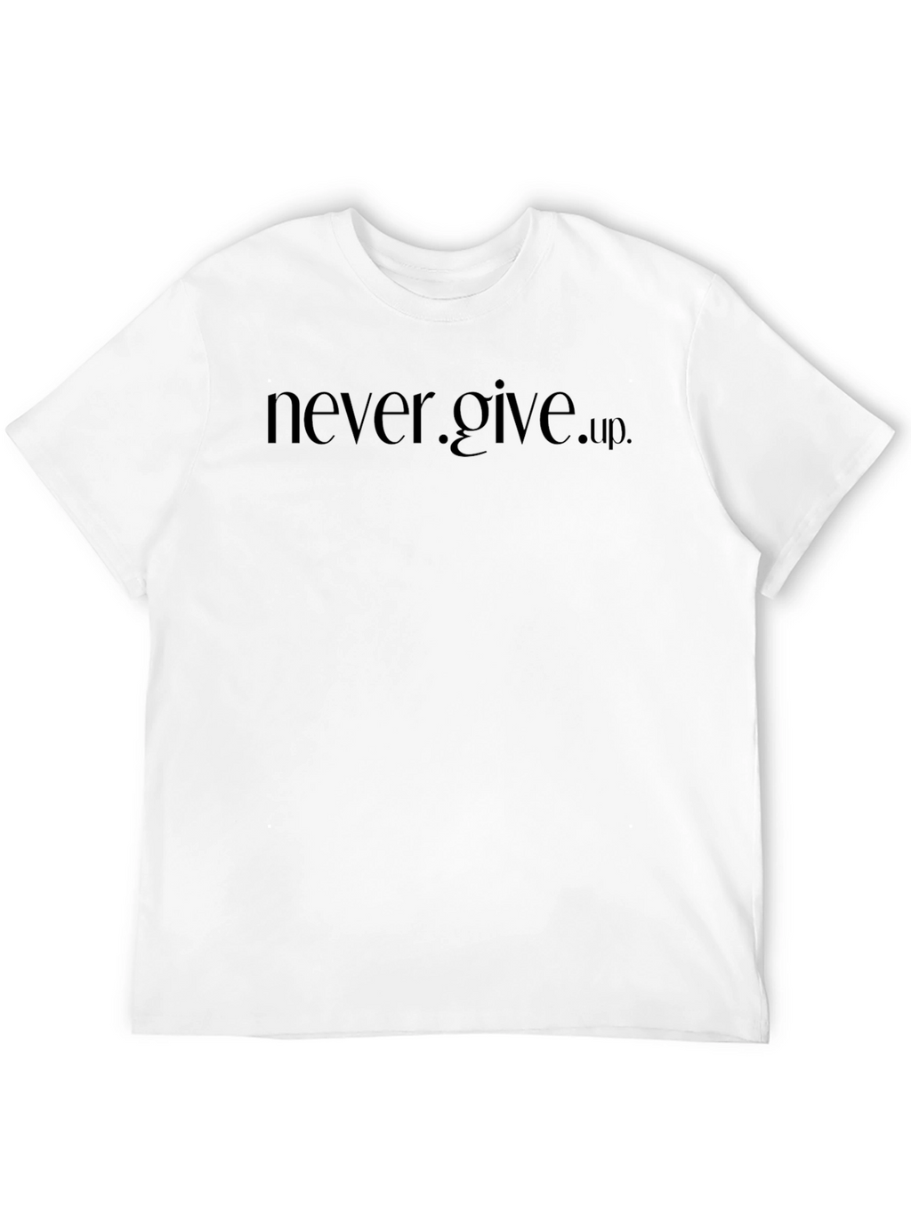 Never Give Up Graphic Tee - Inspirational Mens T-Shirt