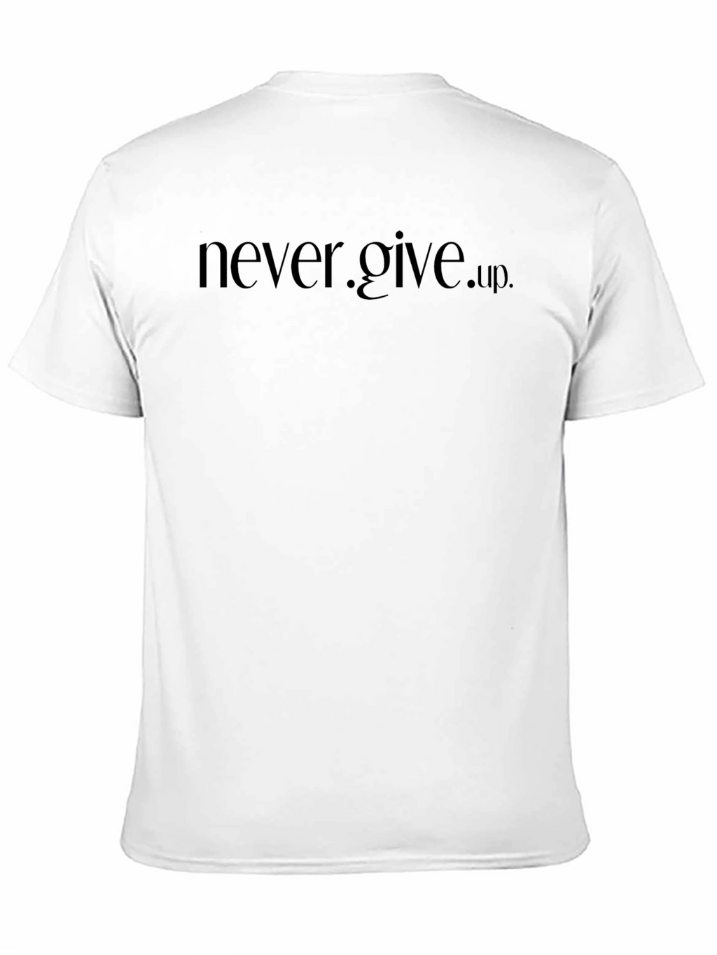 Never Give Up Graphic Tee - Inspirational Mens T-Shirt