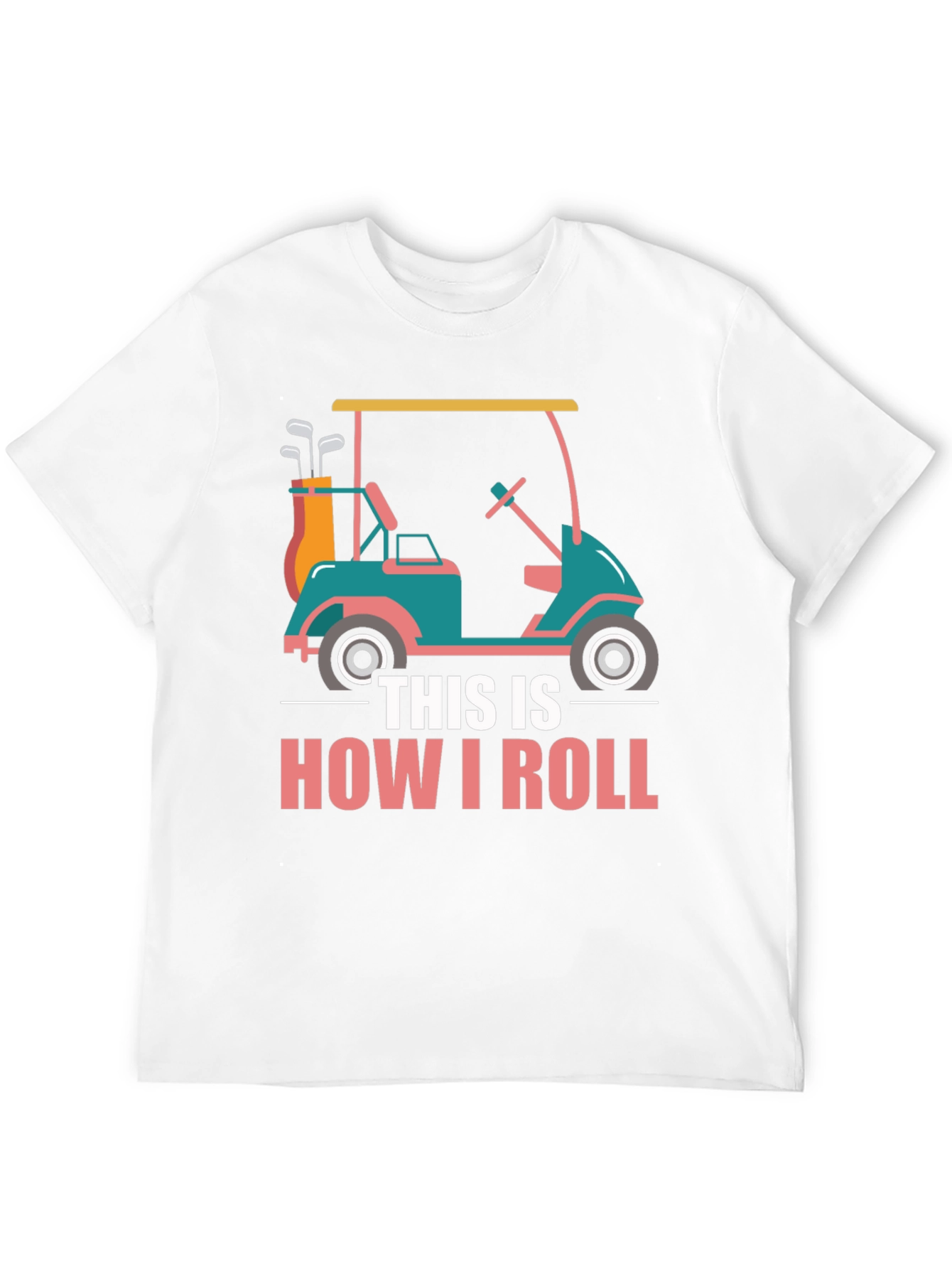 This Is How I Roll - Golf Cart T-Shirt