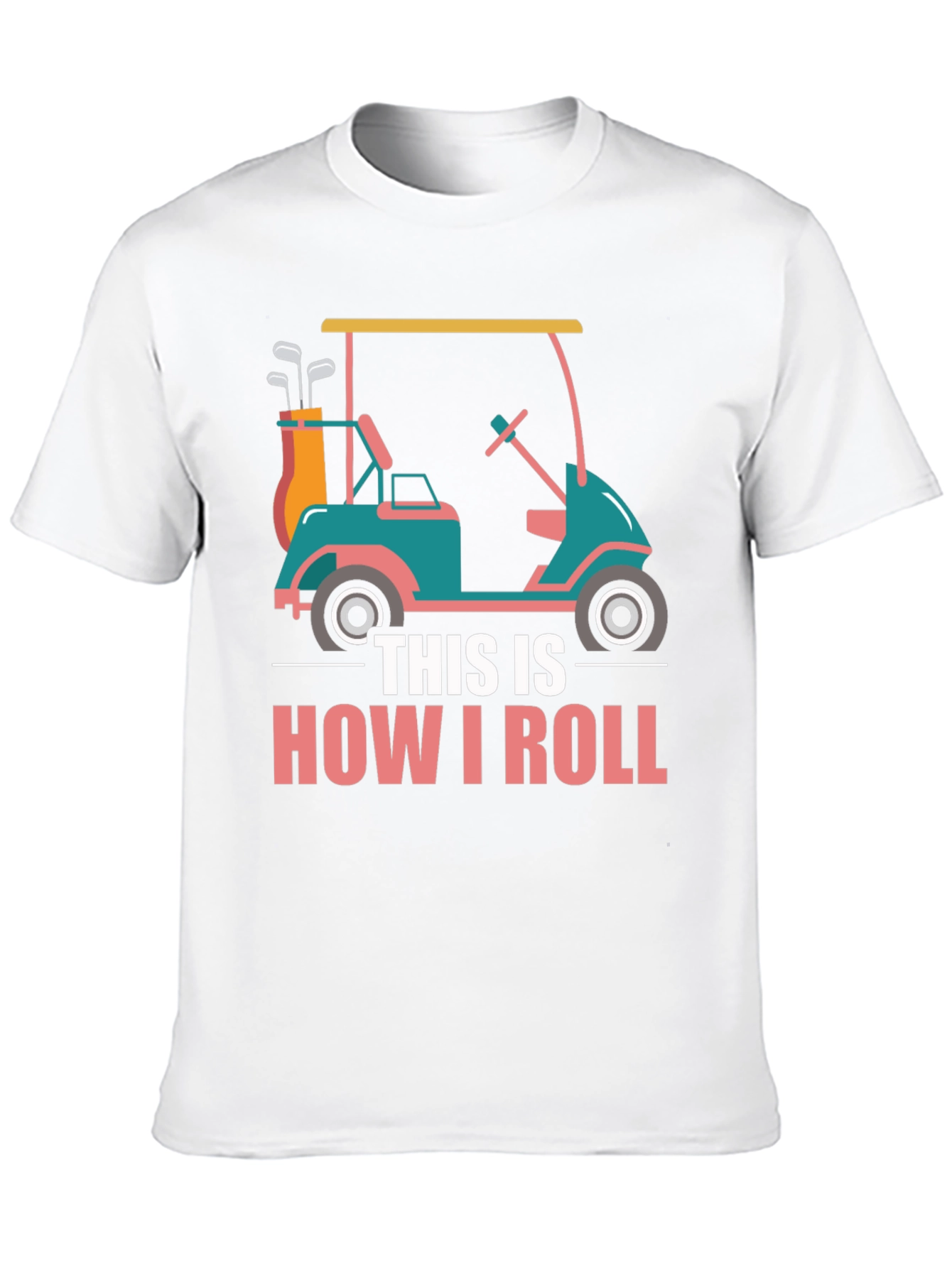 This Is How I Roll - Golf Cart T-Shirt