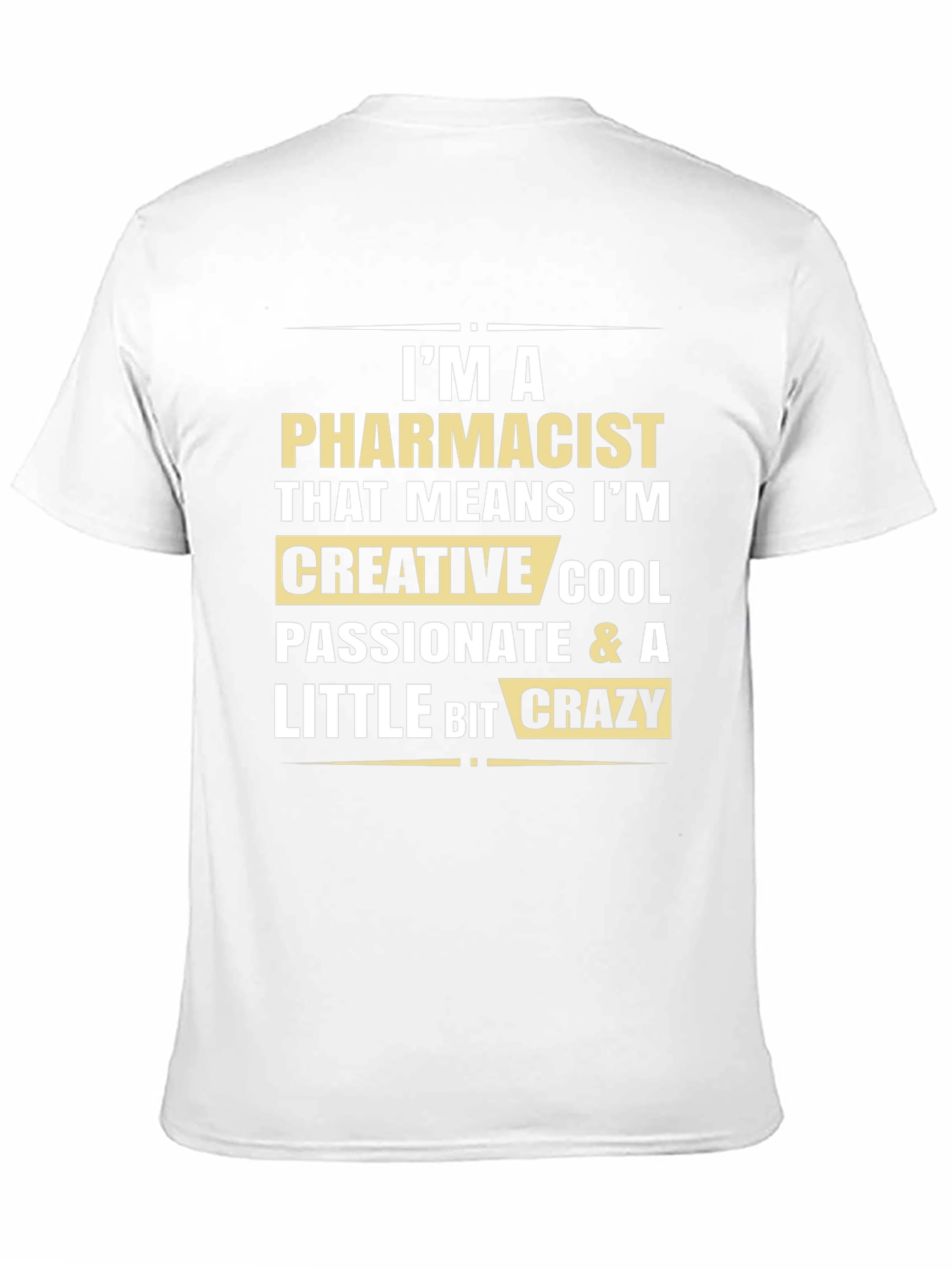 Pharmacist Funny T-Shirt: Creative Cool Passionate