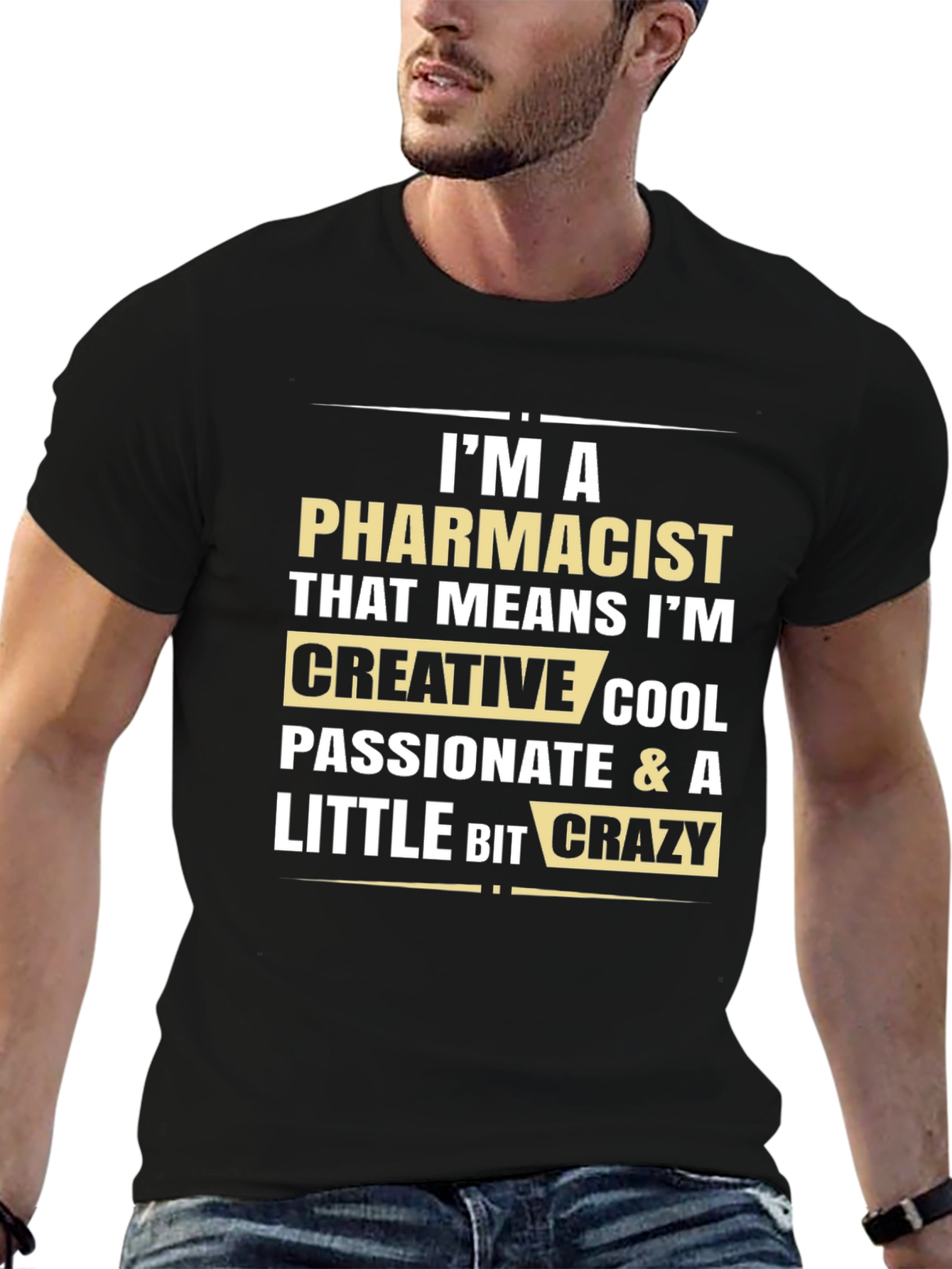 Pharmacist Funny T-Shirt: Creative Cool Passionate