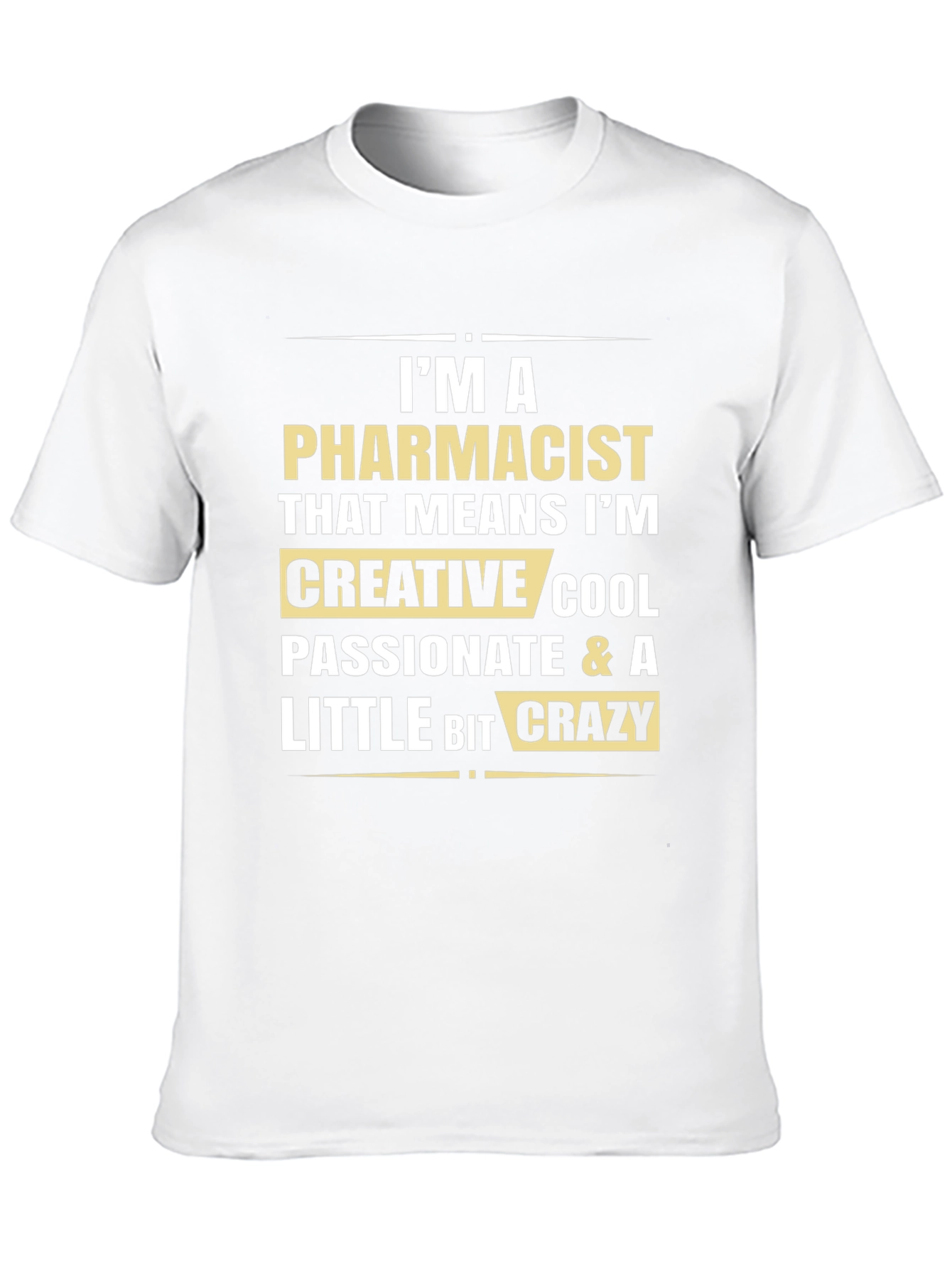 Pharmacist Funny T-Shirt: Creative Cool Passionate