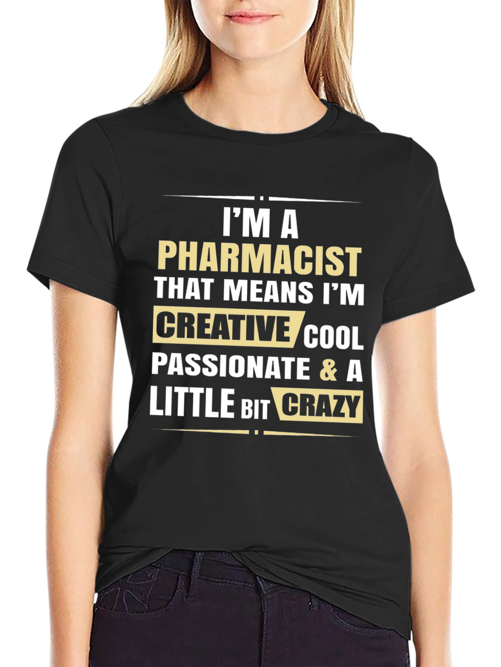 Pharmacist Funny T-Shirt: Creative Cool Passionate