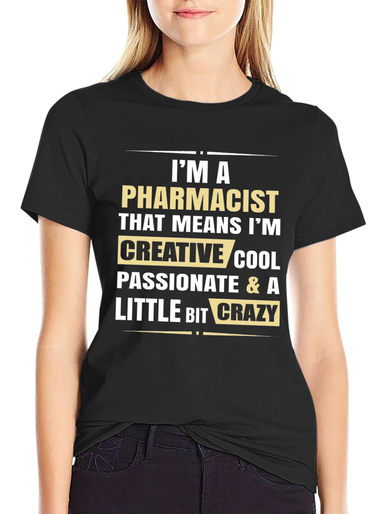 Pharmacist Funny T-Shirt: Creative Cool Passionate