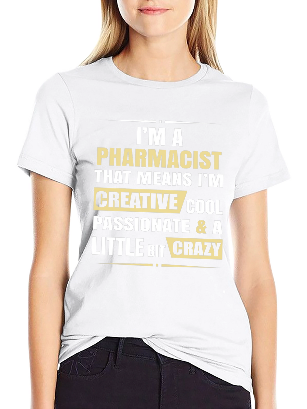 Pharmacist Funny T-Shirt: Creative Cool Passionate