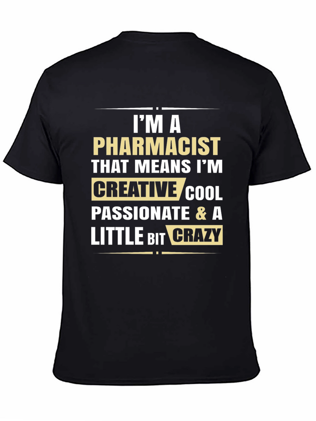 Pharmacist Funny T-Shirt: Creative Cool Passionate