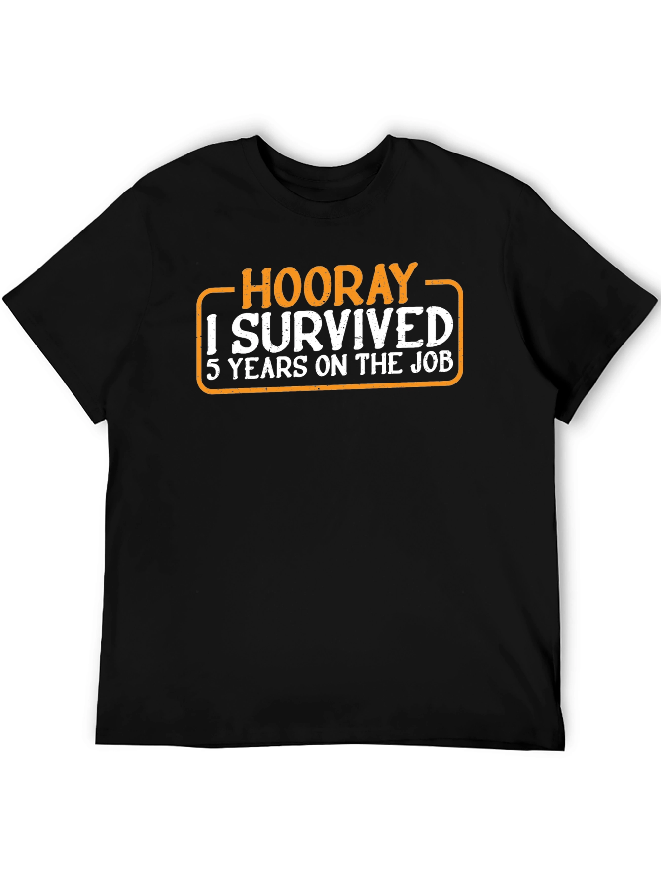 Hooray! I Survived 5 Years On The Job Black T-Shirt