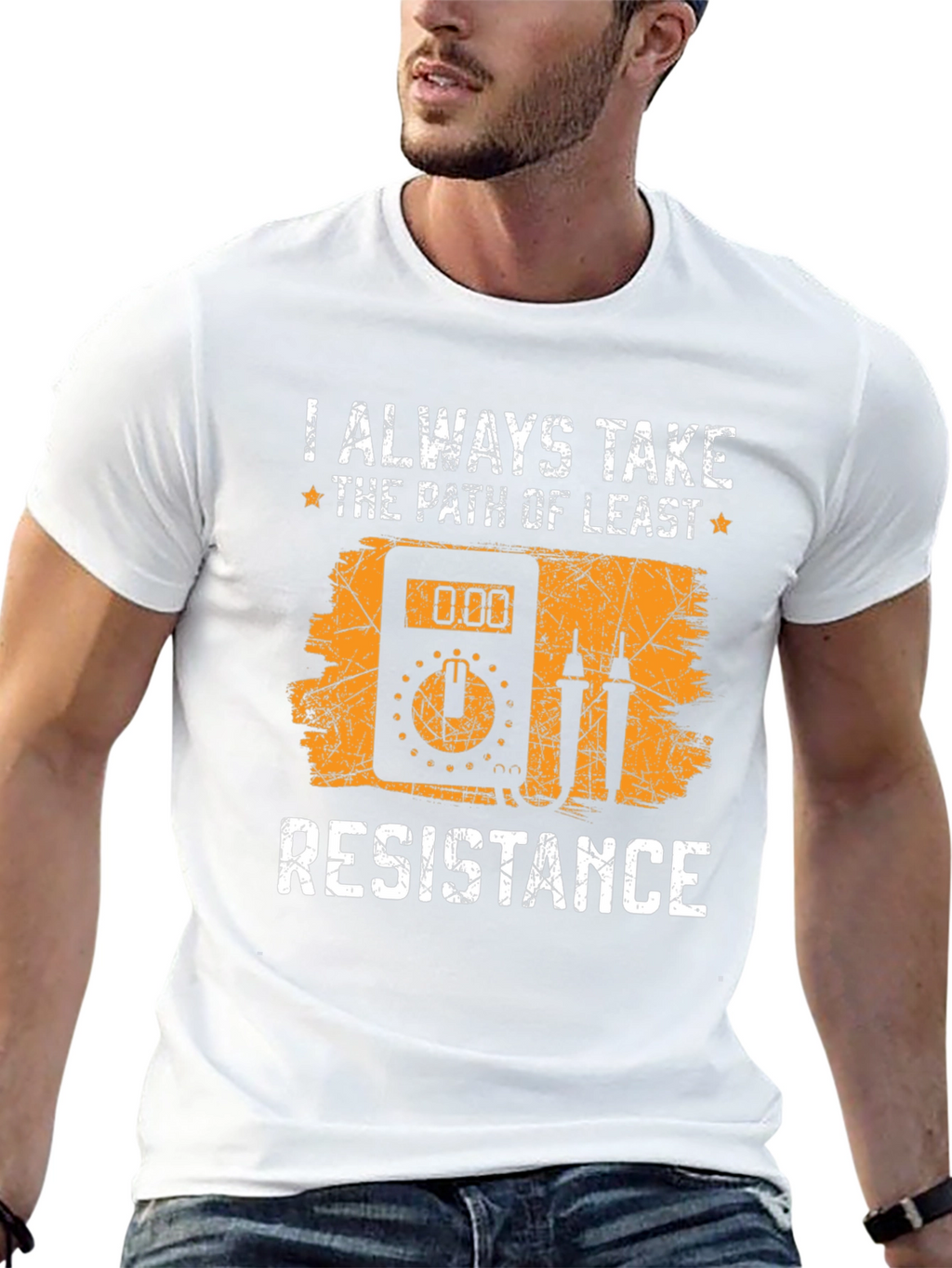 Always Take Path of Least Resistance T-Shirt