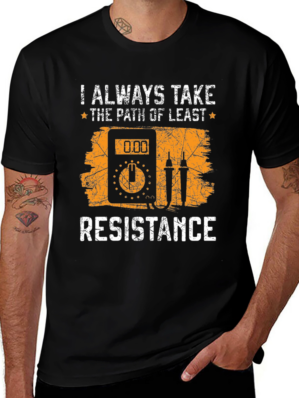 Always Take Path of Least Resistance T-Shirt