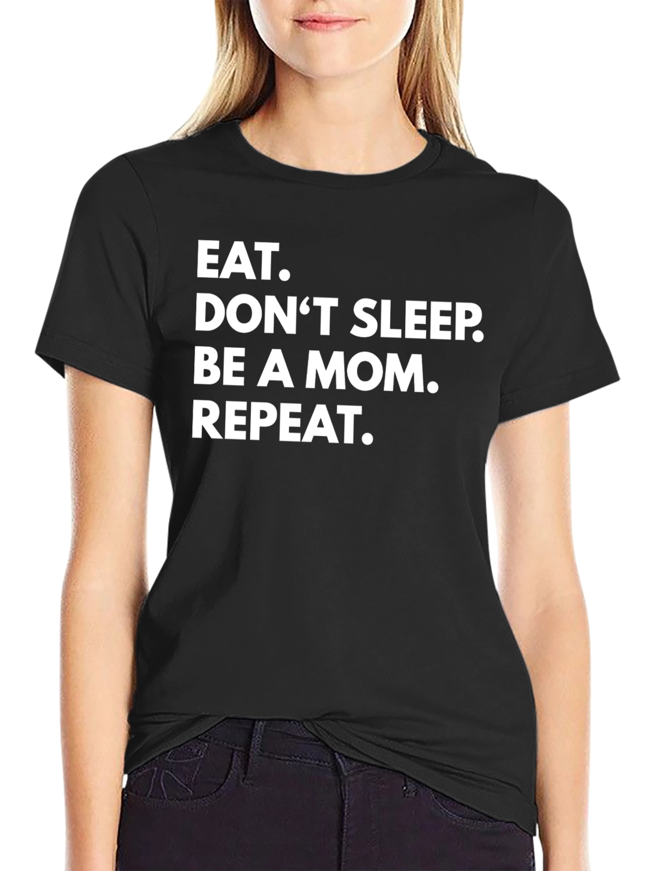 Eat. Dont Sleep. Be A Mom. Repeat. Graphic Tee