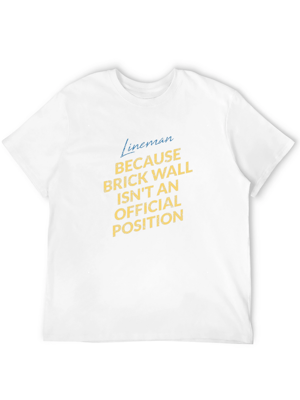 Lineman Brick Wall Funny Football T-Shirt