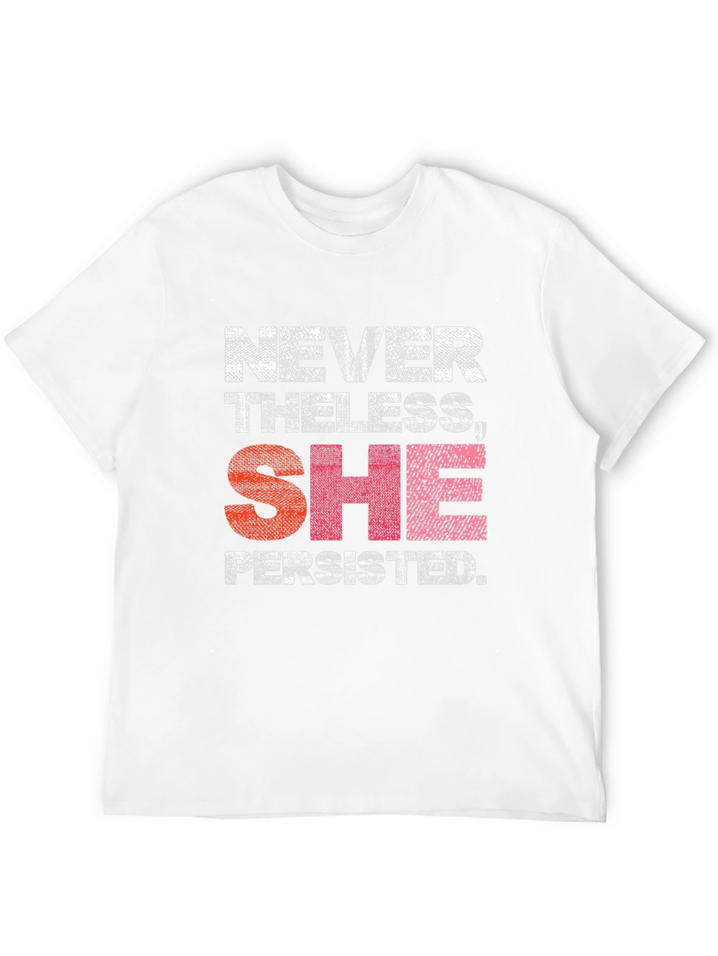 Nevertheless She Persisted T-Shirt