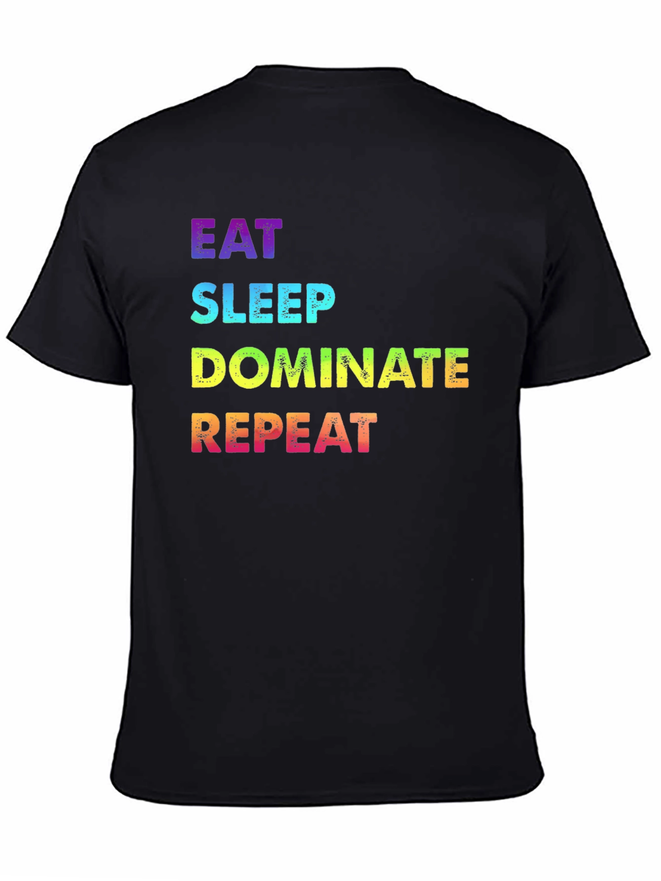 Eat Sleep Dominate Repeat Rainbow Text Graphic Tee