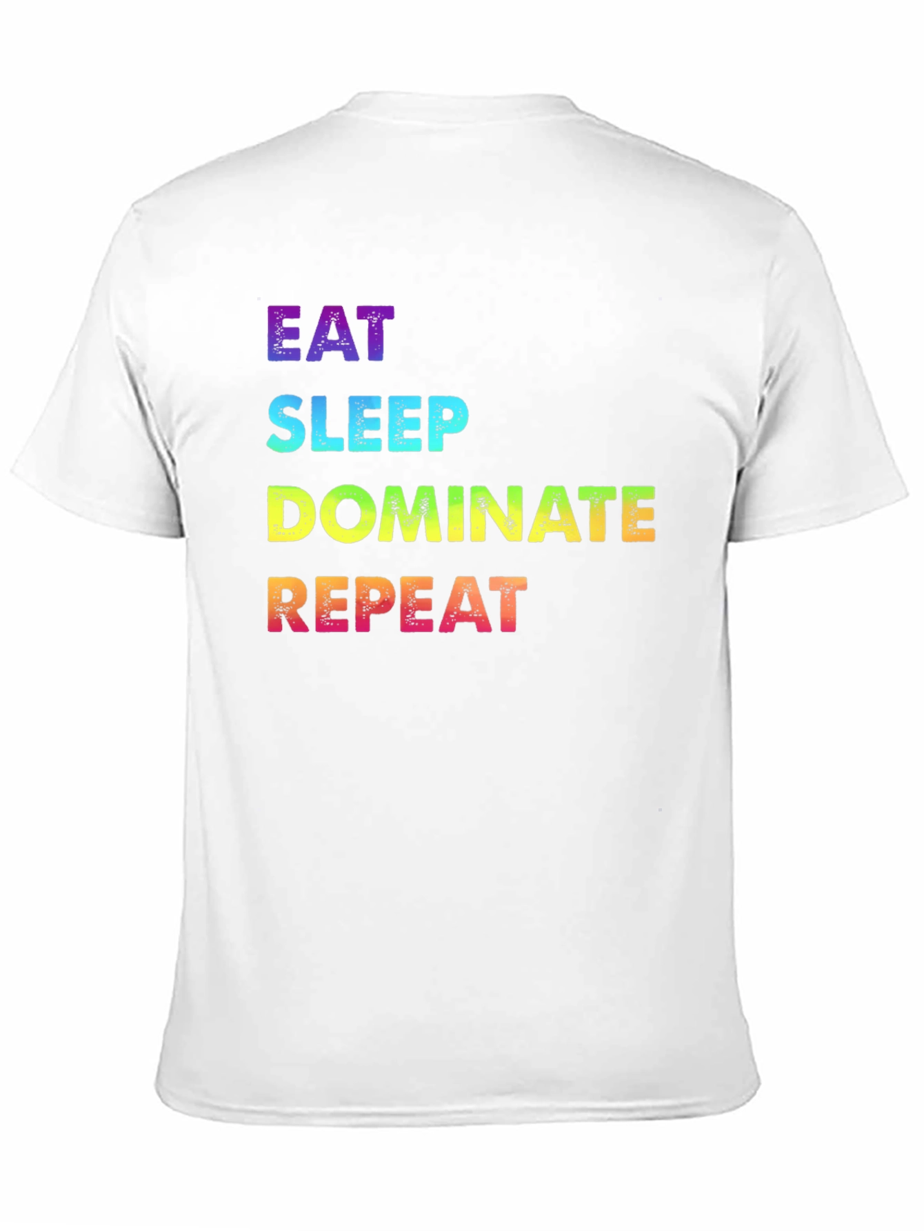 Eat Sleep Dominate Repeat Rainbow Text Graphic Tee