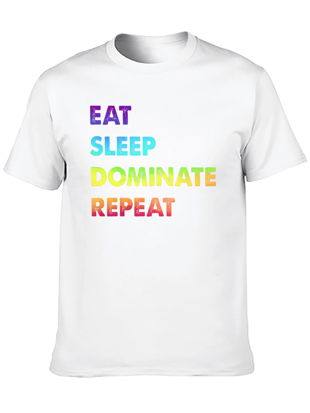 Eat Sleep Dominate Repeat Rainbow Text Graphic Tee