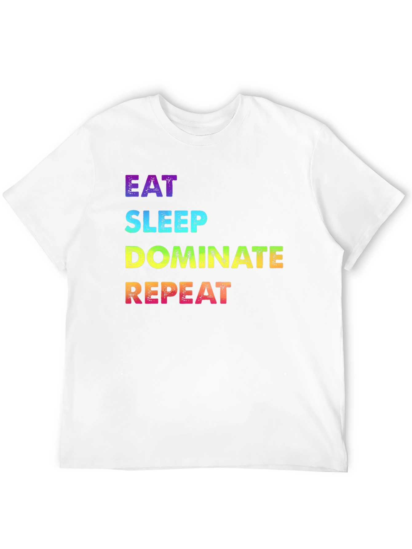 Eat Sleep Dominate Repeat Rainbow Text Graphic Tee