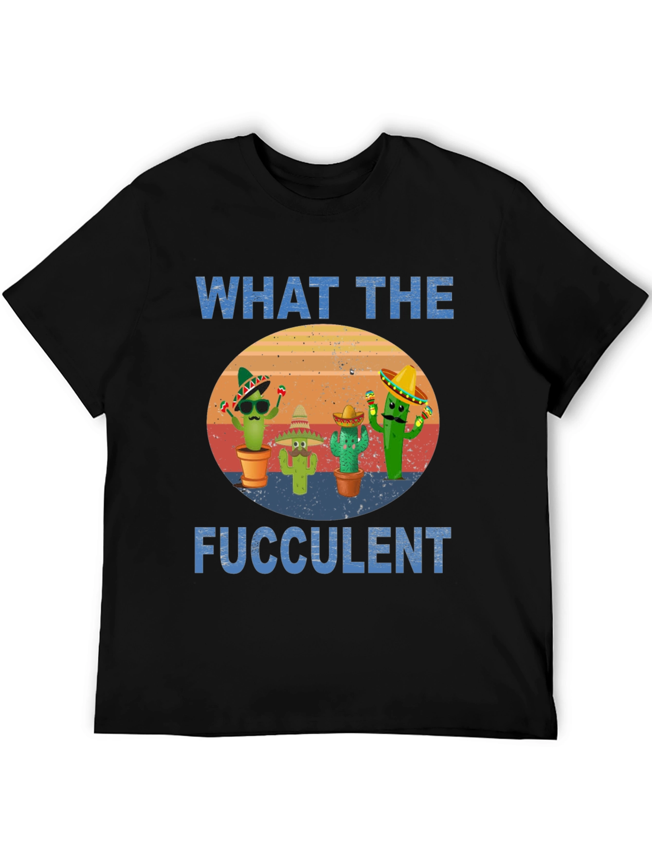 What The Fucculent Cactus T-Shirt
