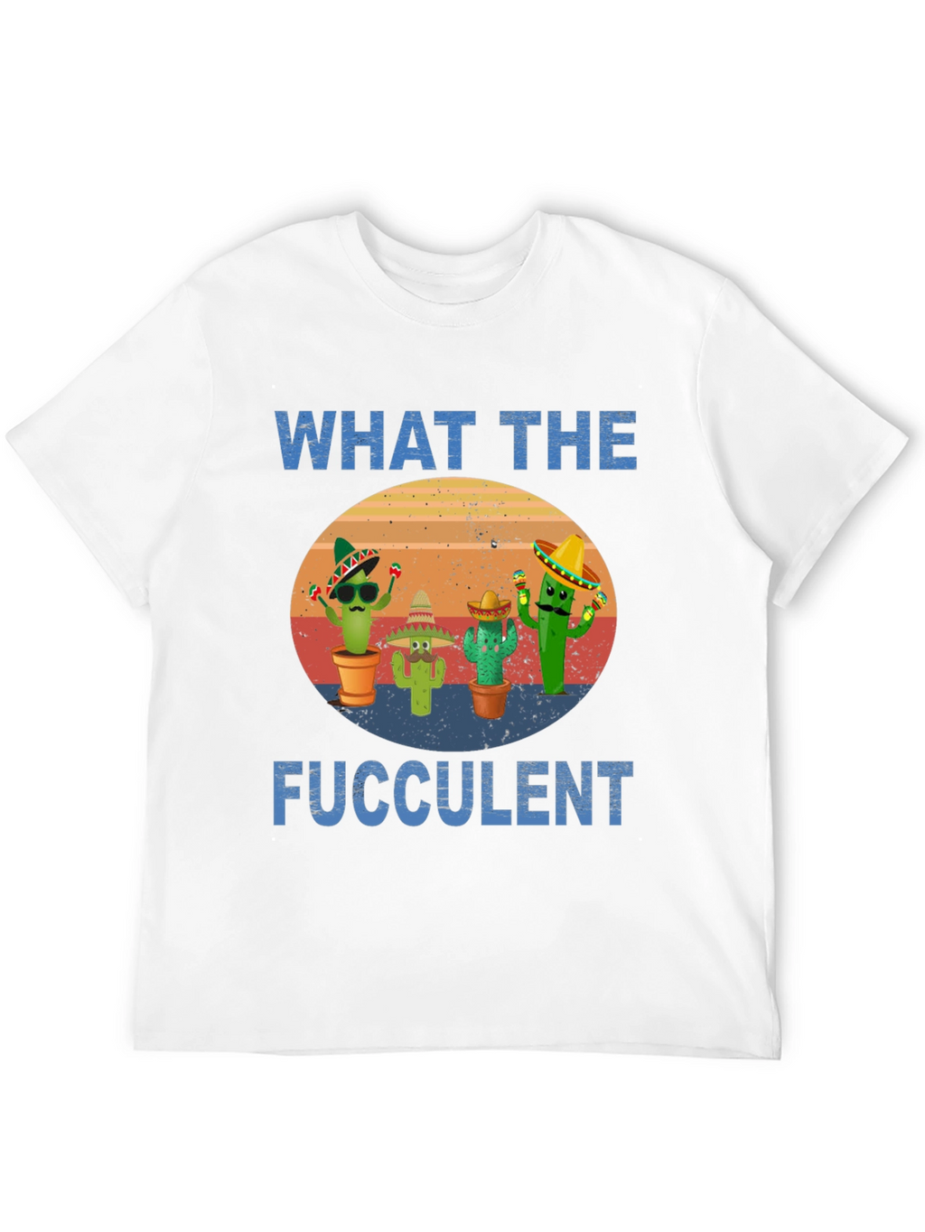 What The Fucculent Cactus T-Shirt