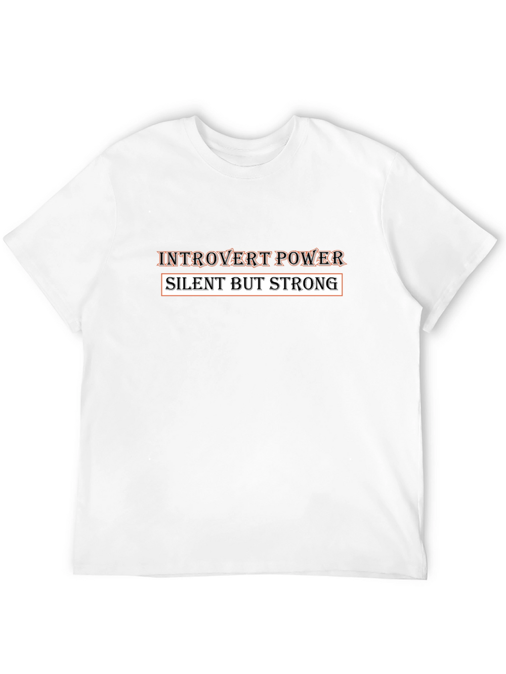 Introvert Power T-Shirt - Silent But Strong