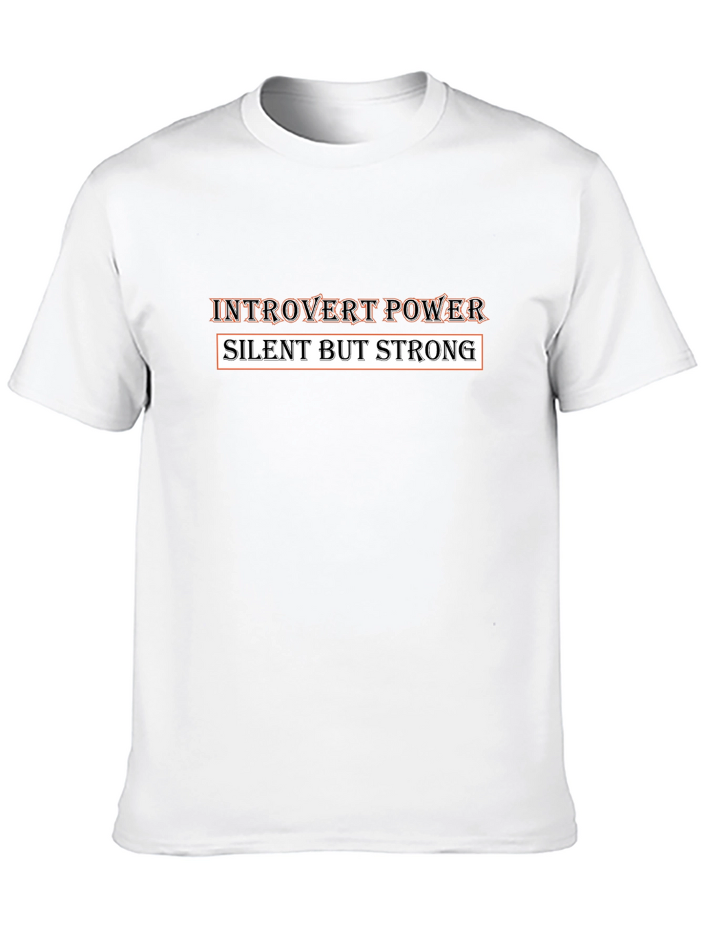 Introvert Power T-Shirt - Silent But Strong