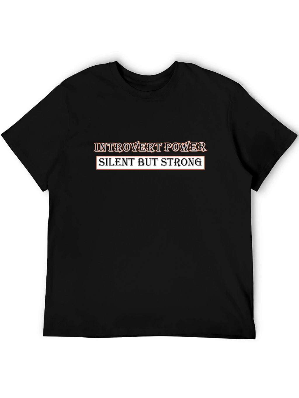 Introvert Power T-Shirt - Silent But Strong