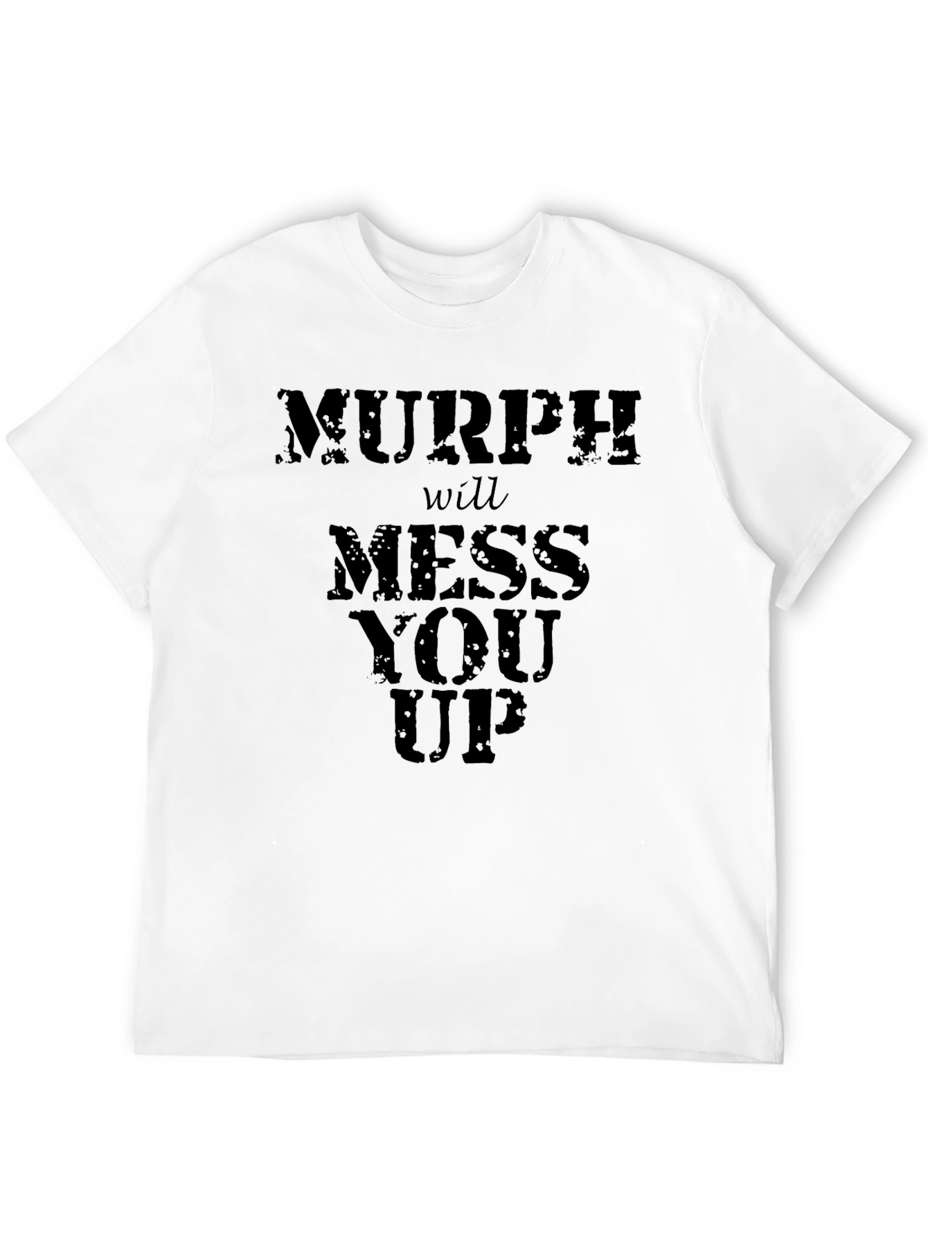 Murph Will Mess You Up - Graphic T-Shirt