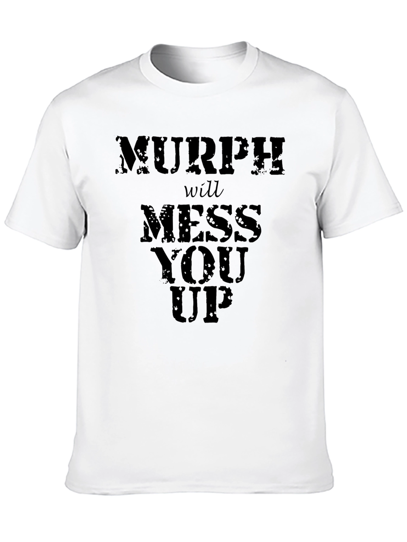 Murph Will Mess You Up - Graphic T-Shirt