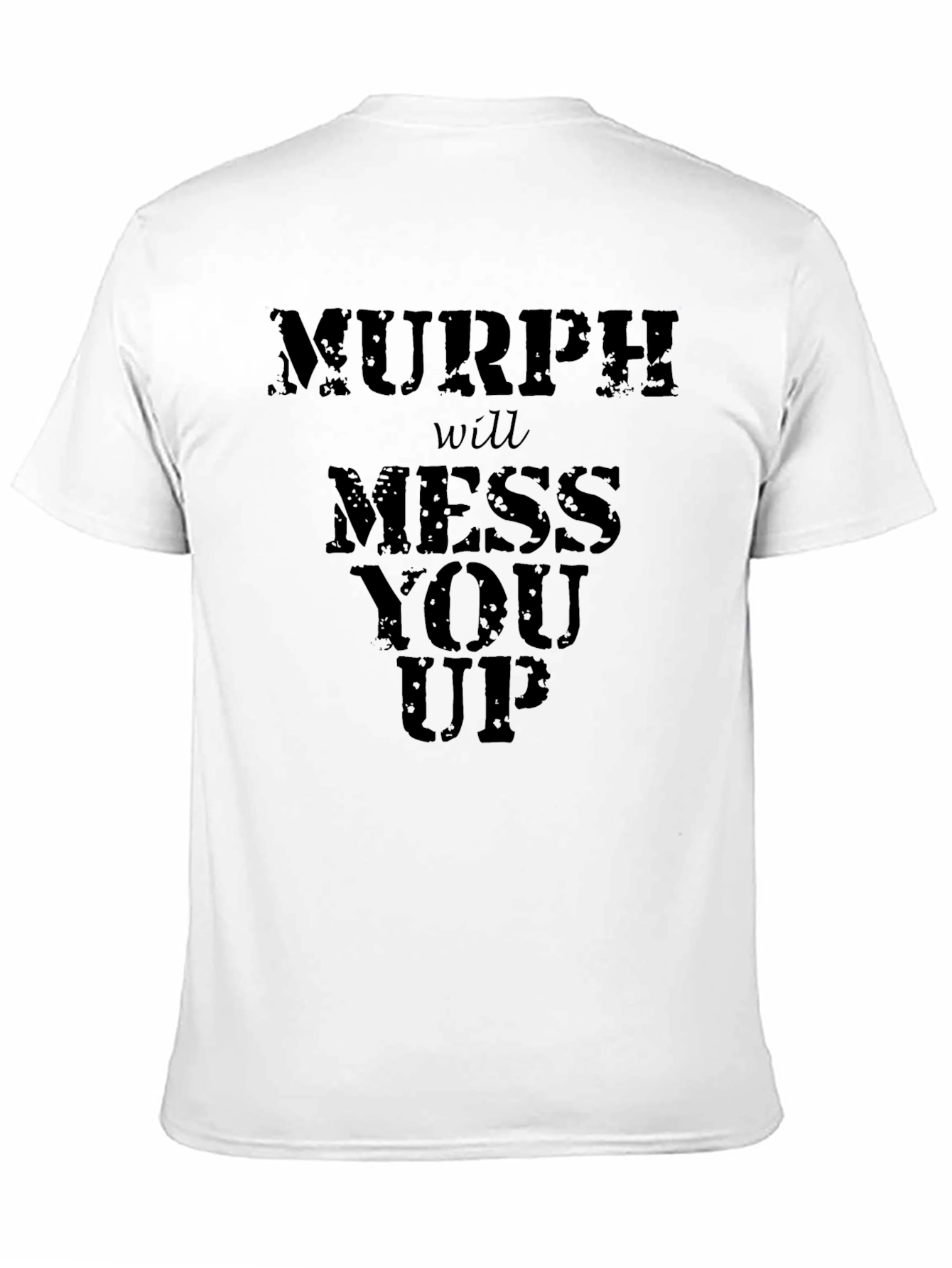 Murph Will Mess You Up - Graphic T-Shirt
