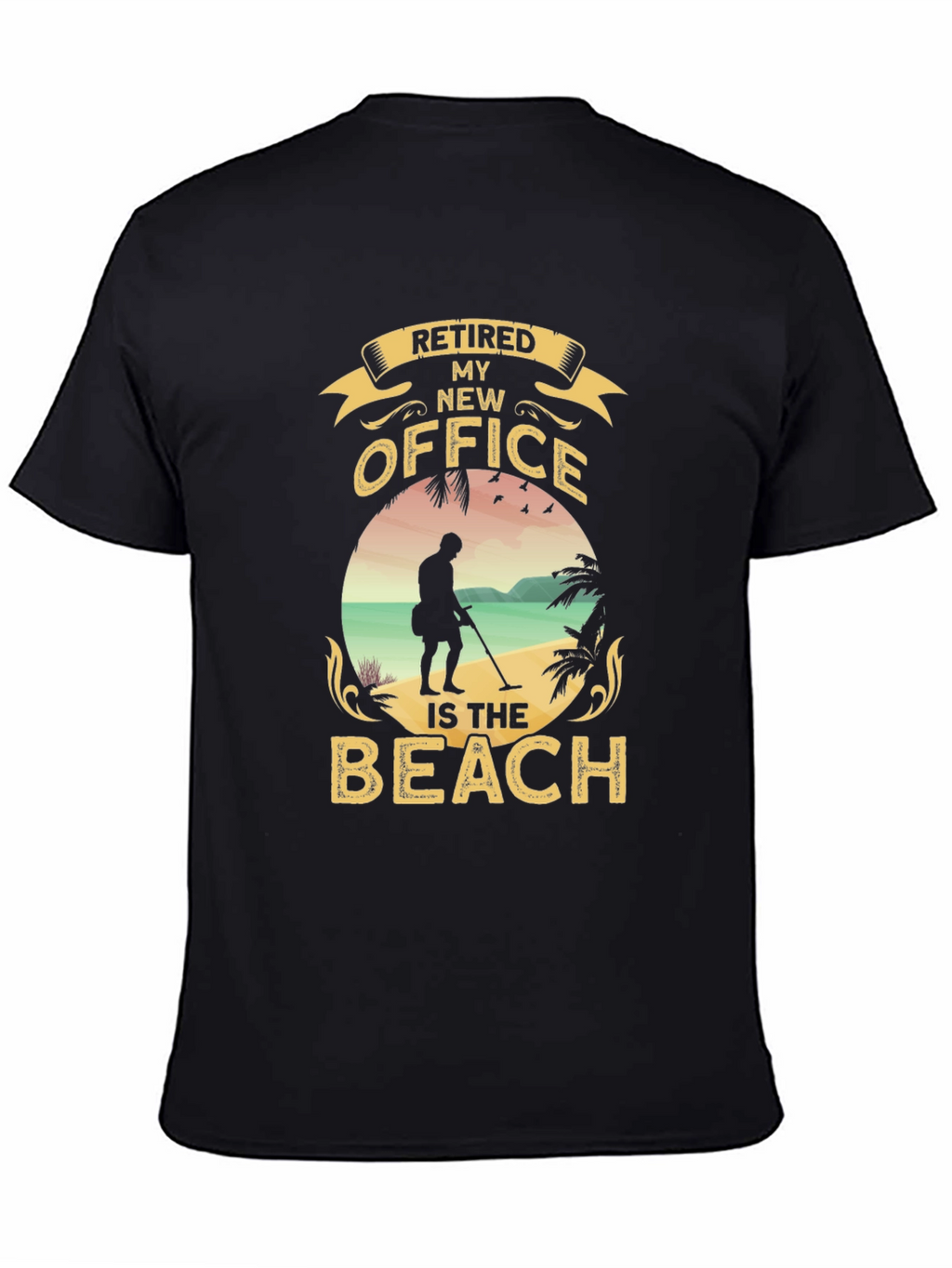 Retired My New Office Beach T-Shirt