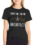 Trust Me Im an Architect T-Shirt