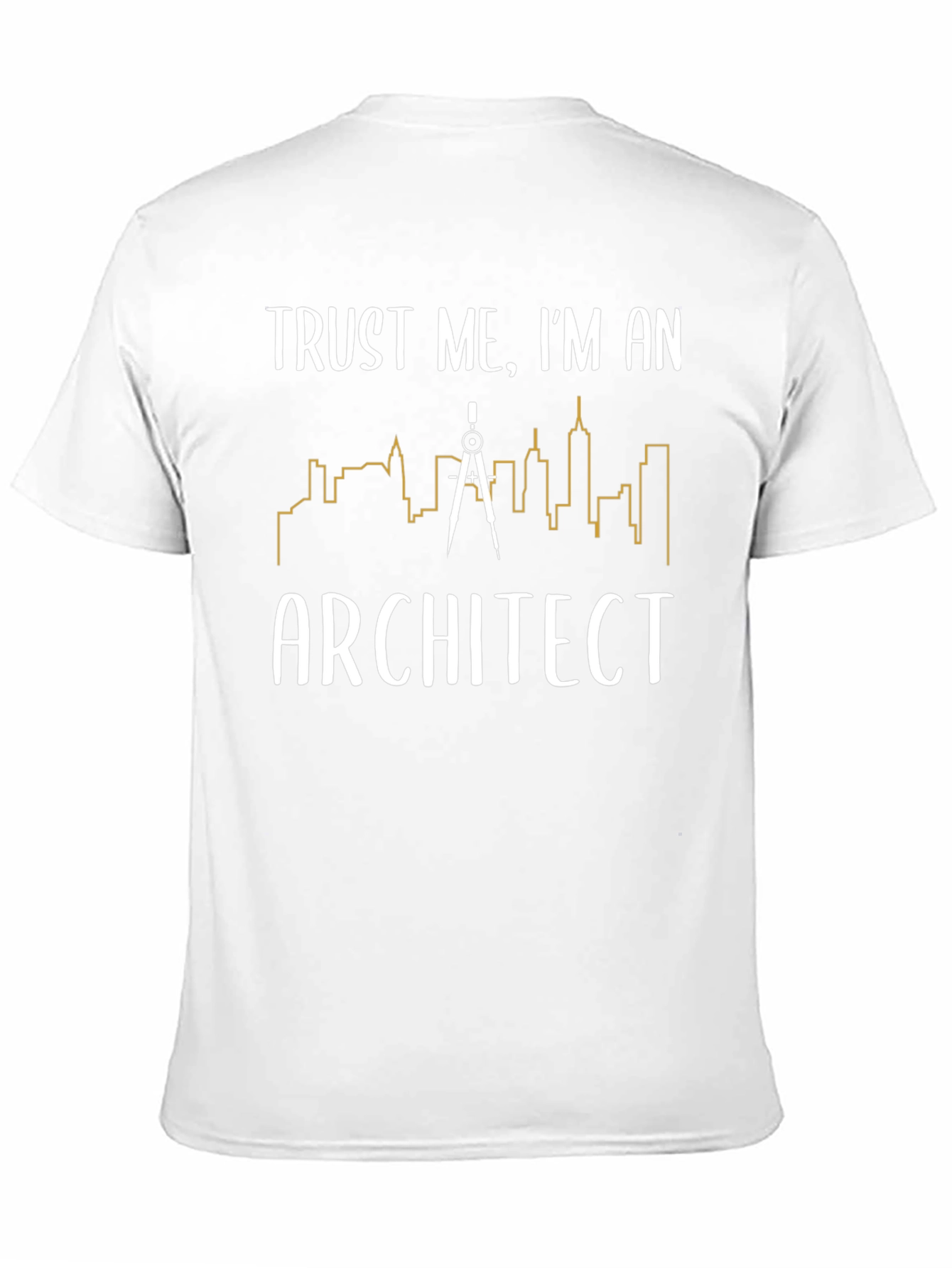 Trust Me Im an Architect T-Shirt