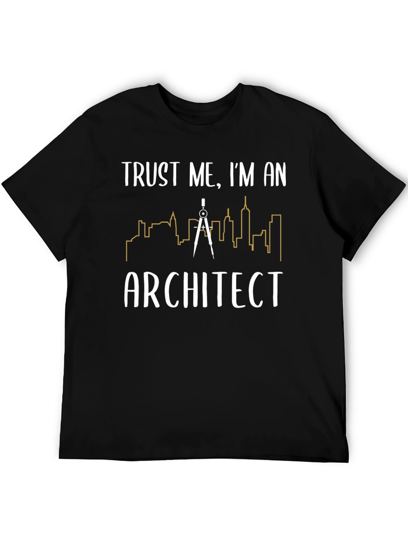Trust Me Im an Architect T-Shirt