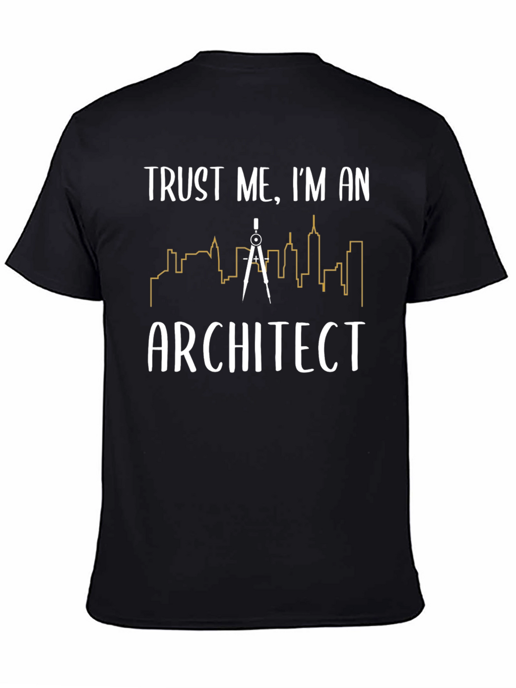 Trust Me Im an Architect T-Shirt