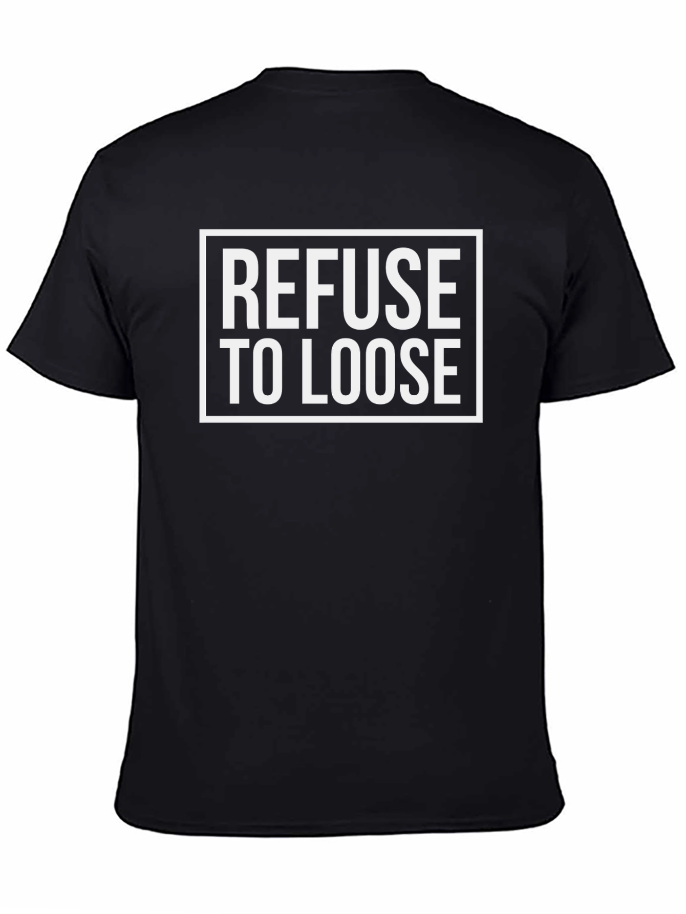 Refuse To Loose Graphic T-Shirt - Black