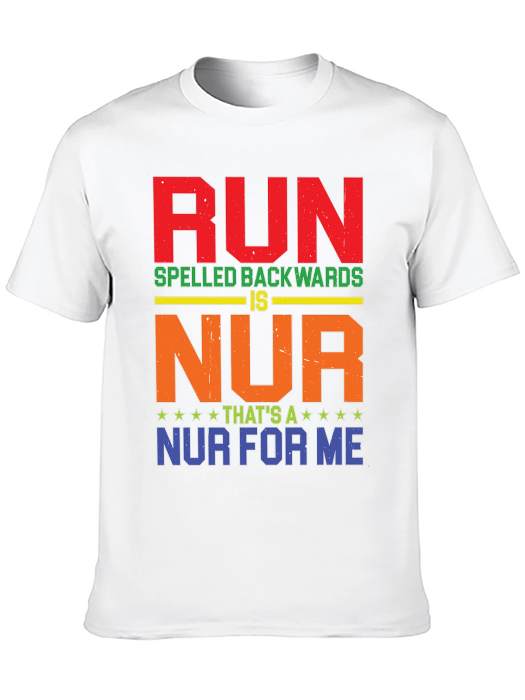 RUN Spelled Backwards T-Shirt - Funny Nurse Tee