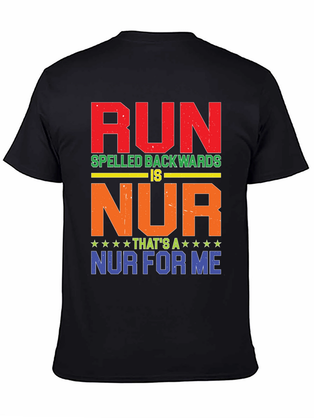 RUN Spelled Backwards T-Shirt - Funny Nurse Tee