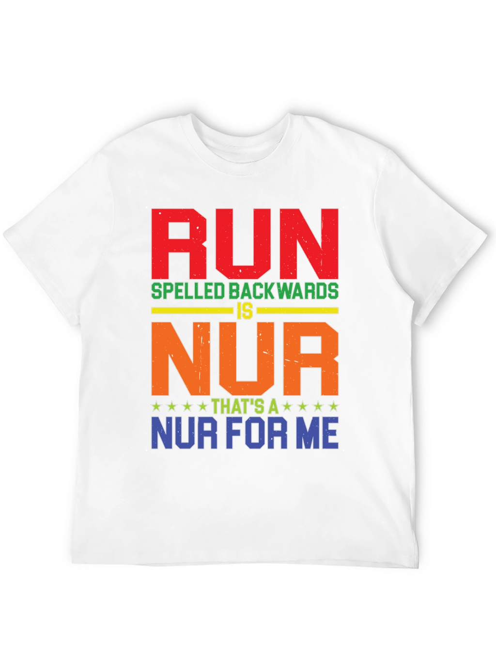 RUN Spelled Backwards T-Shirt - Funny Nurse Tee