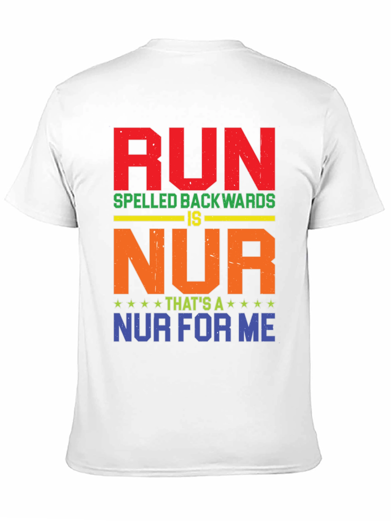 RUN Spelled Backwards T-Shirt - Funny Nurse Tee