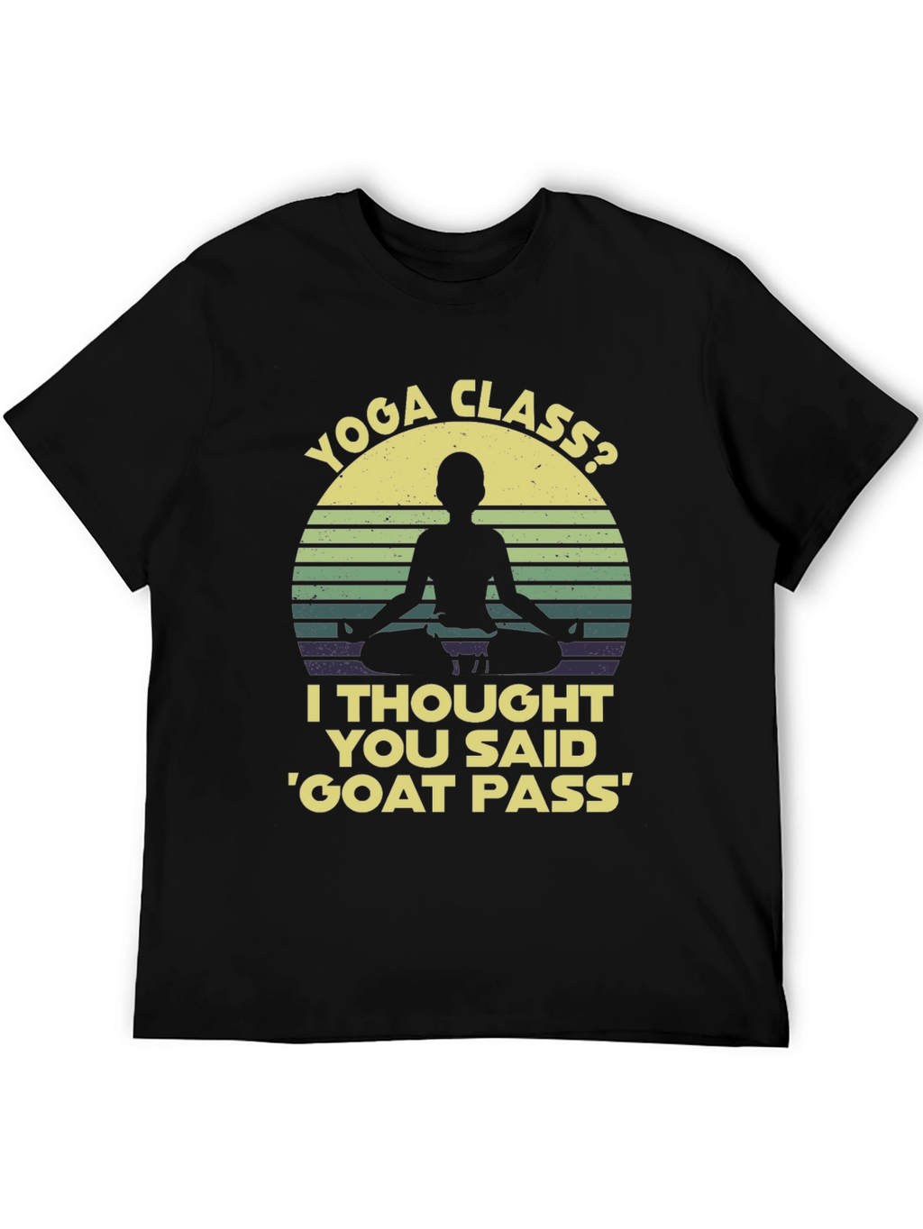 Yoga Class? Funny Graphic T-Shirt