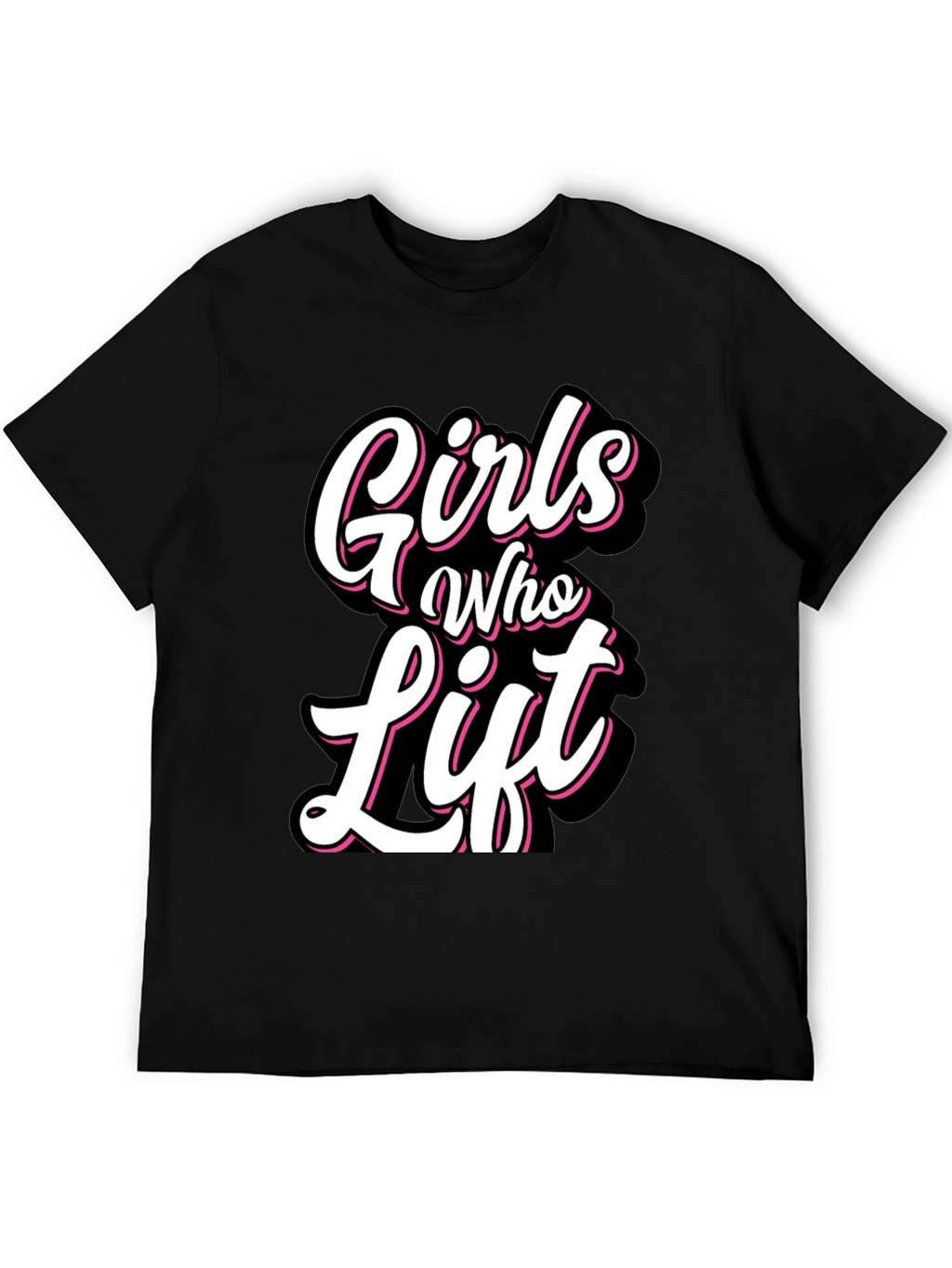 Girls Who Lift Black T-Shirt - Fitness Apparel