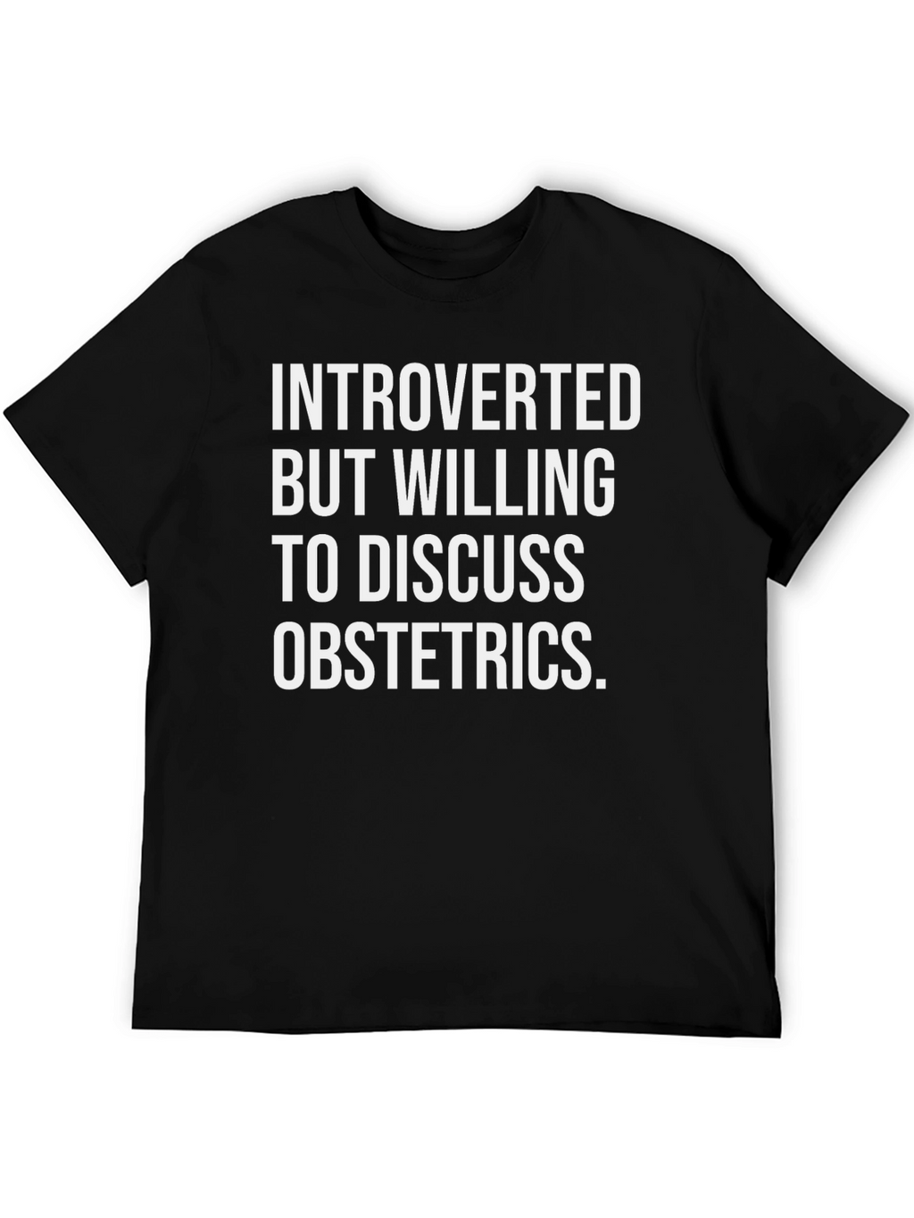 Introverted Obstetrics T-Shirt Funny OBGYN Tee
