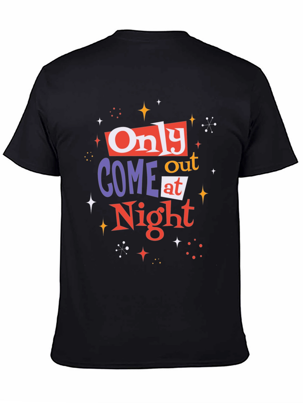 Only Come Out at Night Graphic Tee