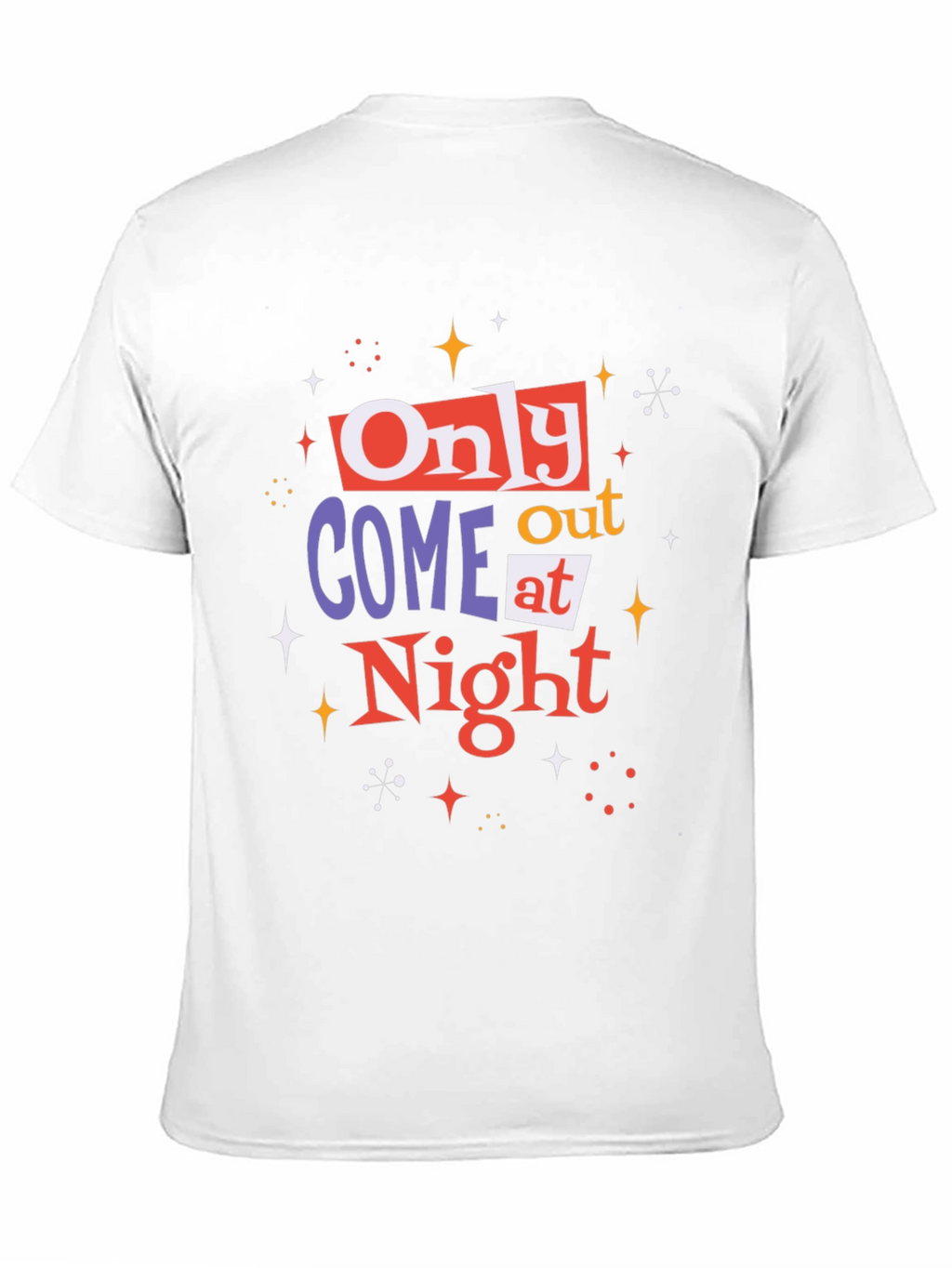 Only Come Out at Night Graphic Tee