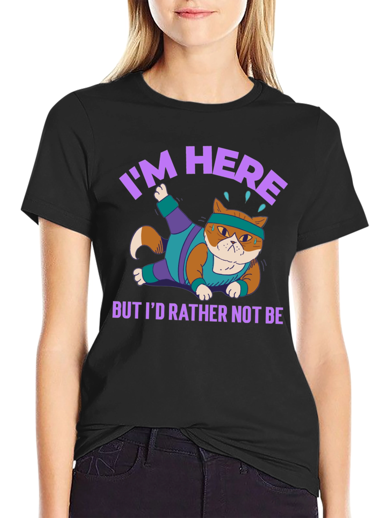 Funny Cat Gym T-Shirt Im Here But Id Rather Not Be