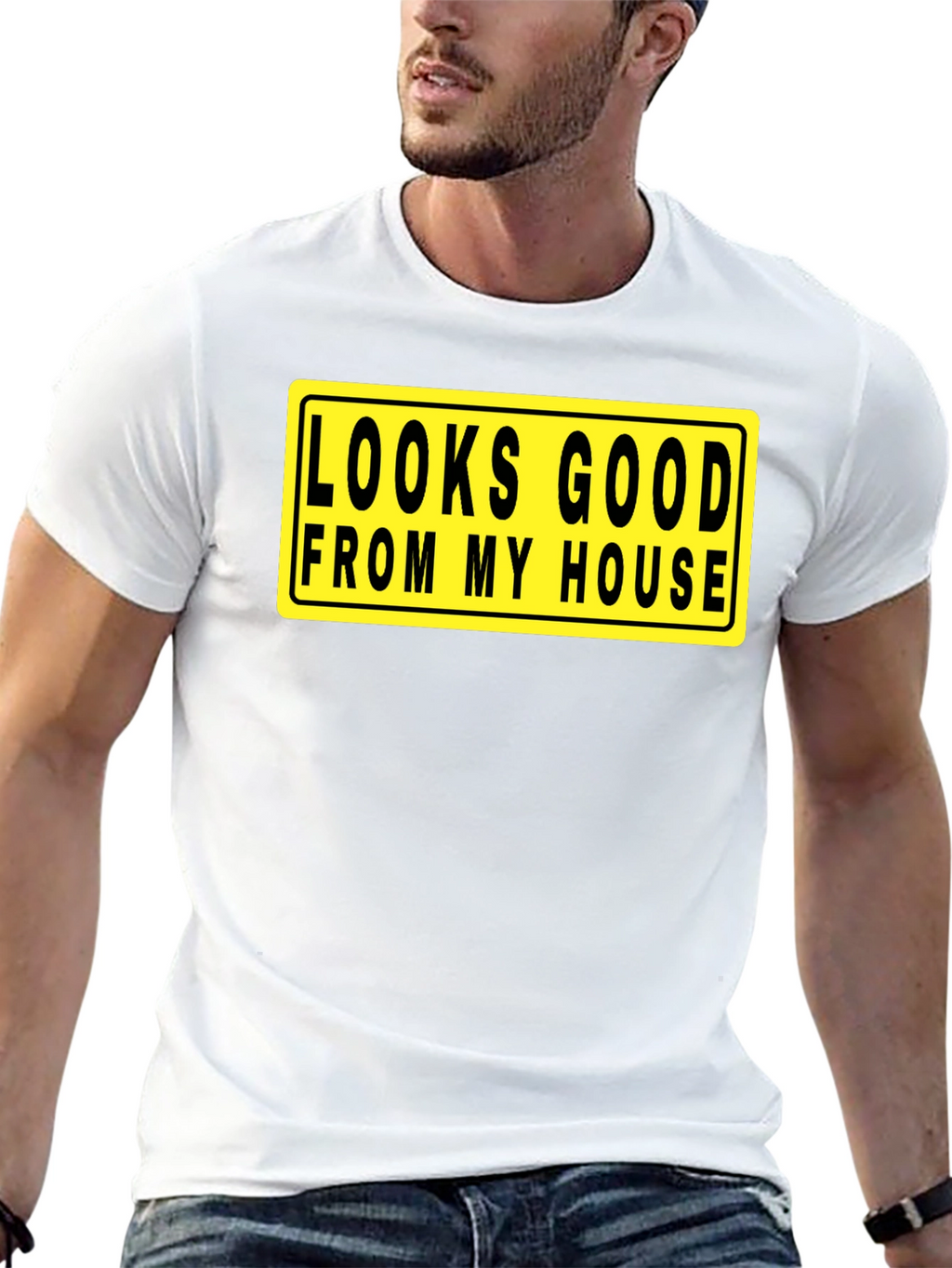 Looks Good From My House T-Shirt
