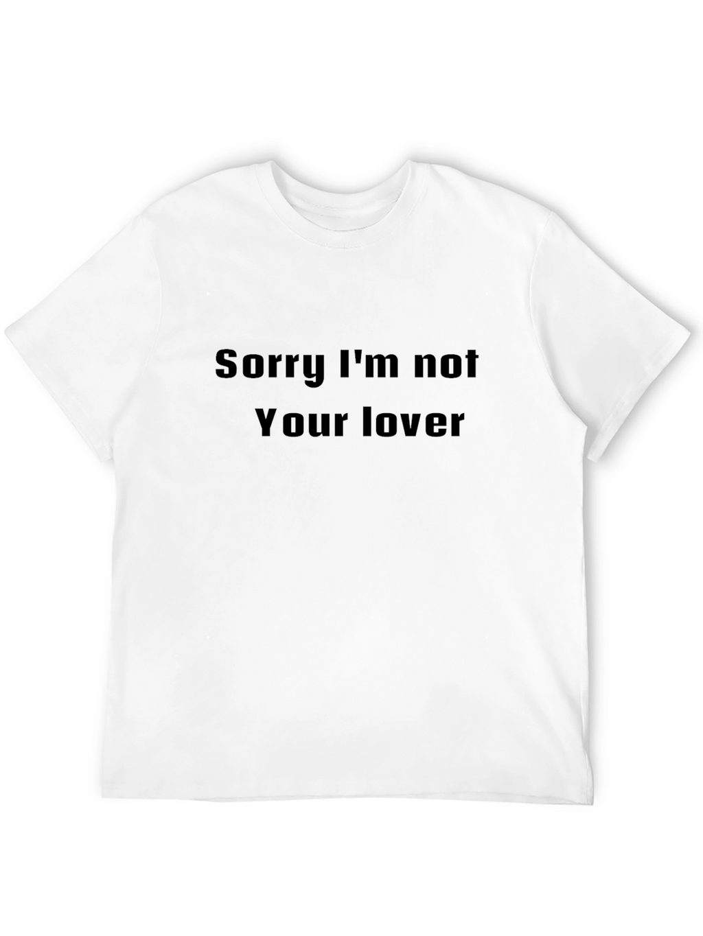 Sorry Im Not Your Lover Black Graphic Tee