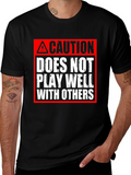 Caution: Does Not Play Well With Others T-Shirt