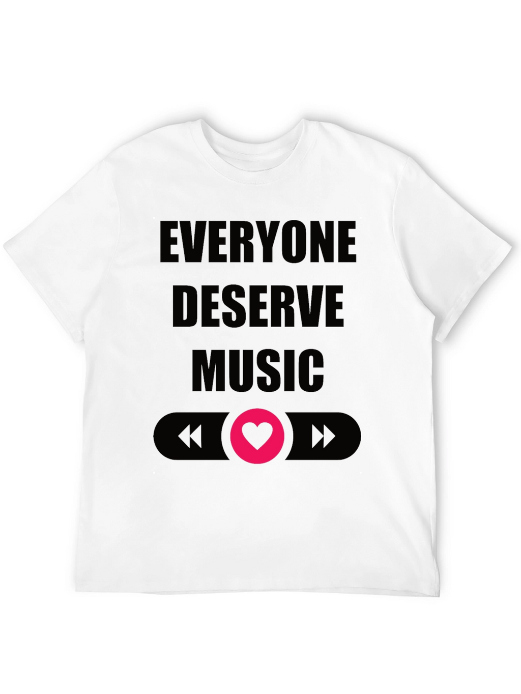 Everyone Deserves Music Tee - Black Crew Neck T-Shirt