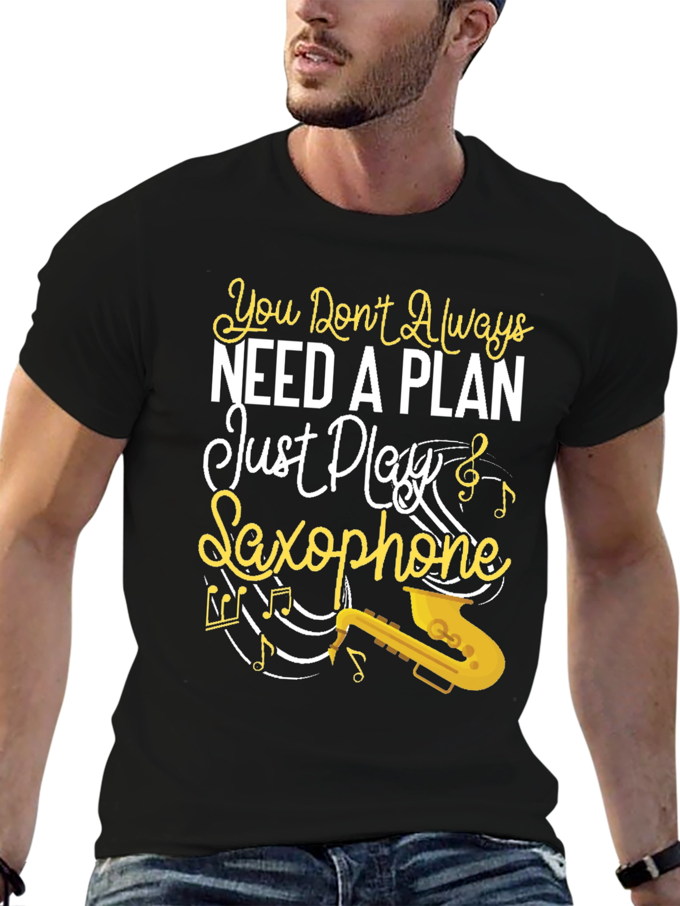 You Dont Always Need a Plan Saxophone Graphic Tee